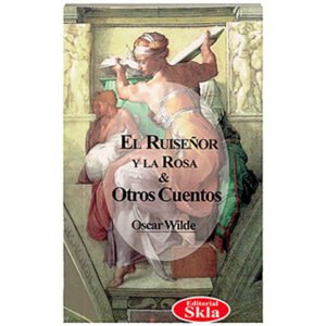 El Ruiseñor y la Rosa y Otros Cuentos