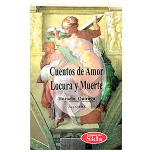 Cuentos de Amor, Locura y Muerte