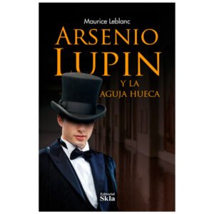 Arsenio Lupin y la Aguja Hueca