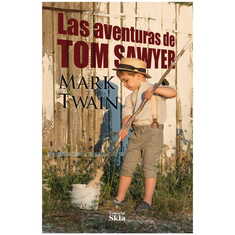Las Aventuras de Tom Sawyer Nueva Edición Completa