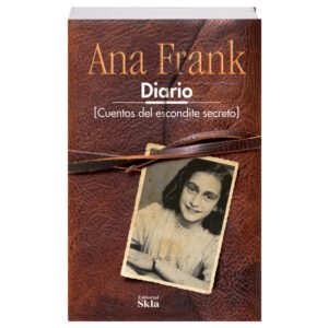 El Diario de Ana Frank y Cuentos del Escondite Secreto
