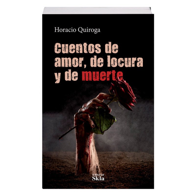 Cuentos de Amor de Locura y de Muerte Edición Especial