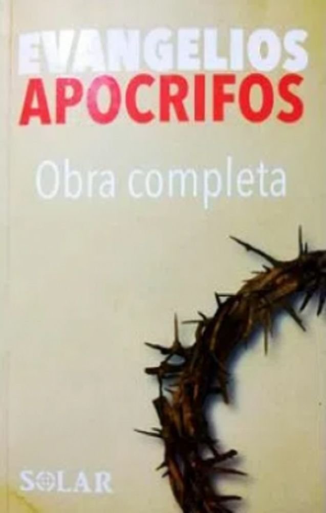 Evangelios apócrifos. Obra completa