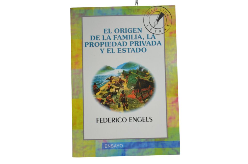 El Origen de la Familia, la Propiedad Privada y el Estado
