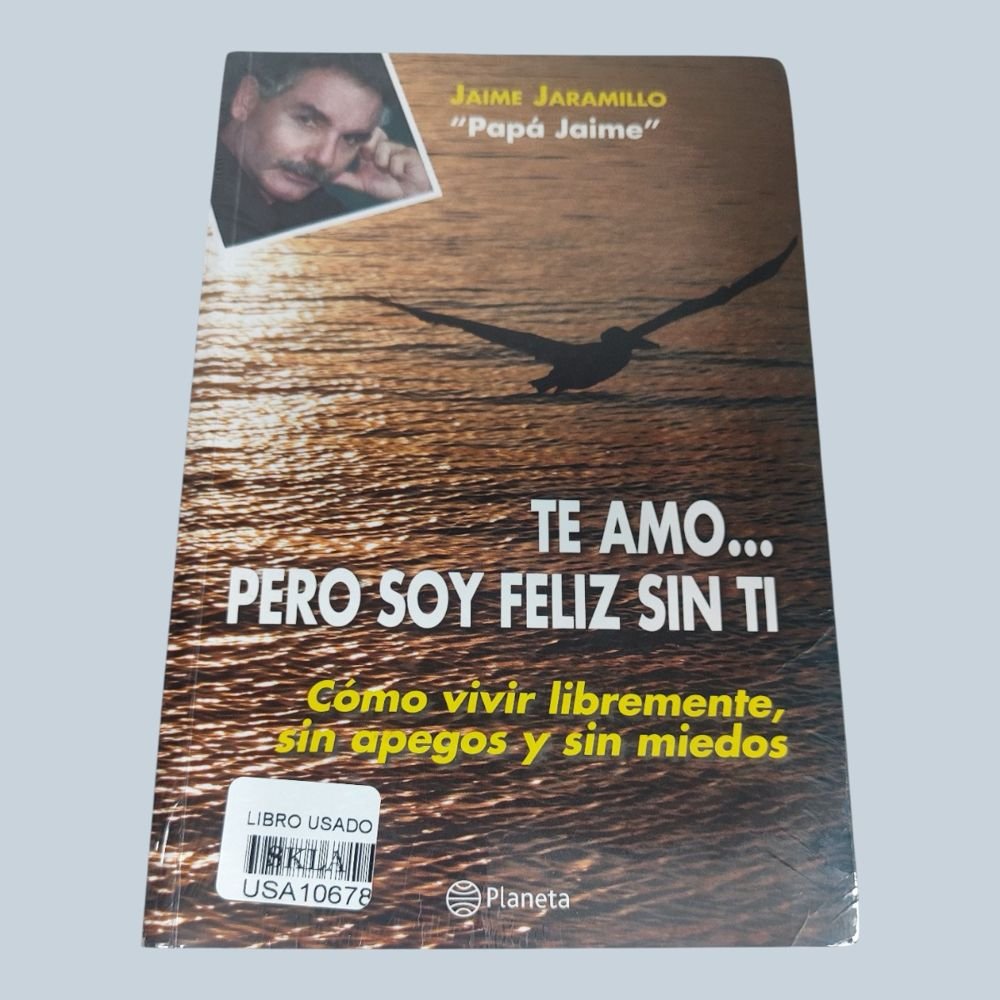 Te amo... pero soy feliz sin ti