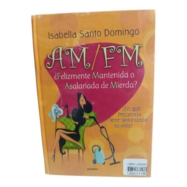 AM/FM ¿Felizmente Mantenida o Asalariada de Mierda?