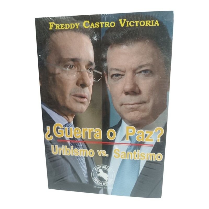 ¿Guerra o Paz? Uribismo vs. Santismo