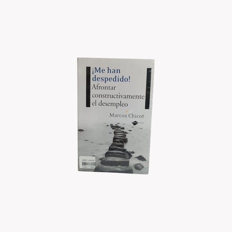 ¡Me Han Despedido! Afrontar Constructivamente el Desempleo
