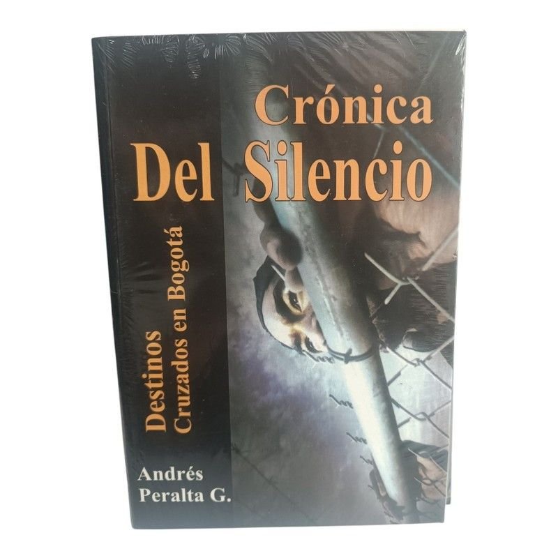 Crónica del Silencio Destinos Cruzados en Bogotá