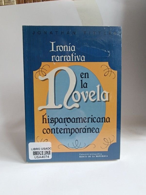 Ironía narrativa en la novela hispanoamericana contemporánea