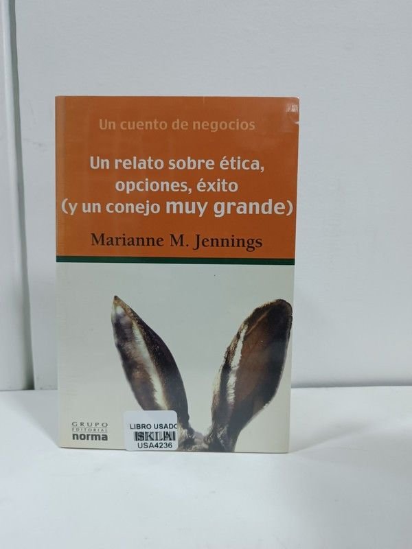 Un relato sobre ética, opciones, éxito y un conejo muy grande