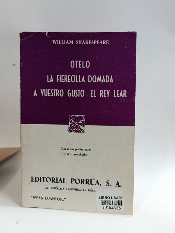 Otelo / La fierecilla domada / A vuestro gusto / El rey Lear