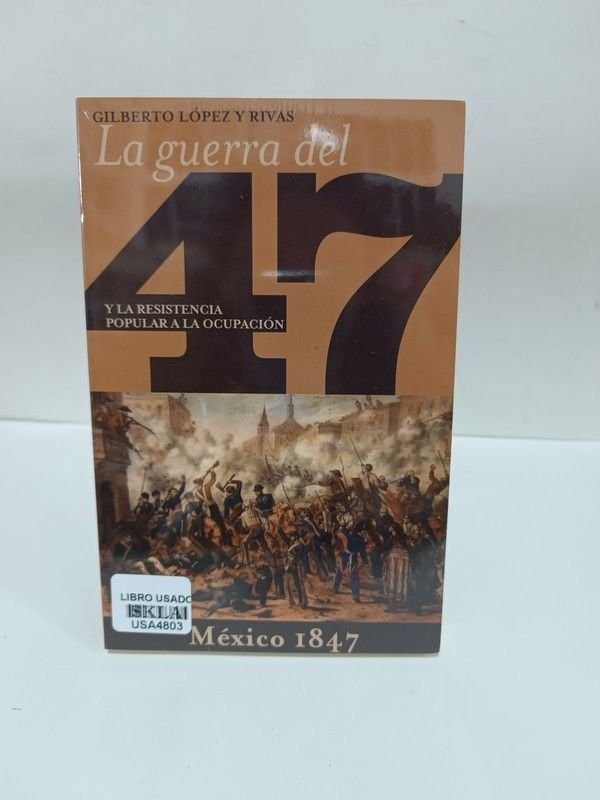 La guerra del 47