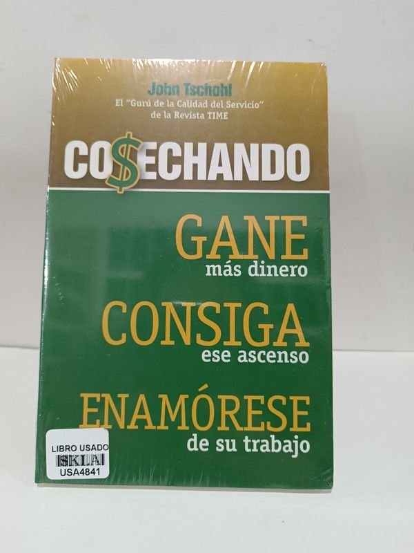 Cosechando: gane más dinero, consiga ese ascenso, enamórese de su trabajo