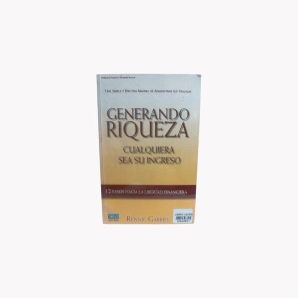 Generando Riqueza Cualquiera sea su Ingreso