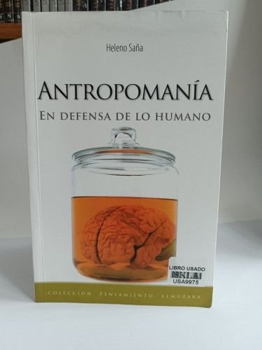 Antropomanía. En defensa de lo humano